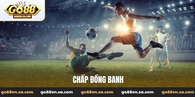 Chấp đồng banh