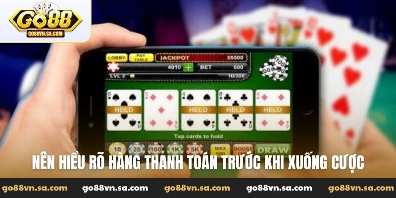 Nên hiểu rõ hàng thanh toán trước khi xuống cược