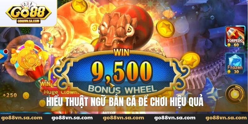 Hiểu thuật ngữ bắn cá để chơi hiệu quả